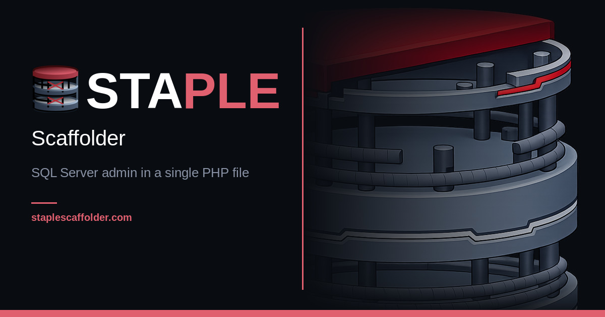 STAPLE Scaffolder — Single-file PHP admin for SQL Server